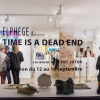 "Time is a dead end" exposition de Elphège à l'espace Oppidum